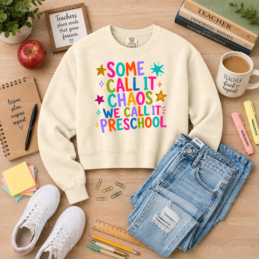 Some Call It Chaos We Call It Preschool - Teacher Premade DTF Transfer (view 1 of 2) – by Blind Dog Graphics – Premade Tra...