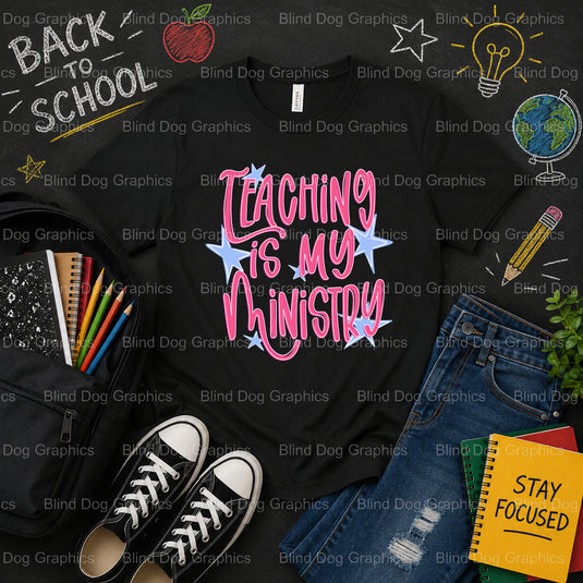 Teaching is My Ministry – School Premade DTF Transfer (view 1 of 2) – by Blind Dog Graphics – Premade Transfers – School D...