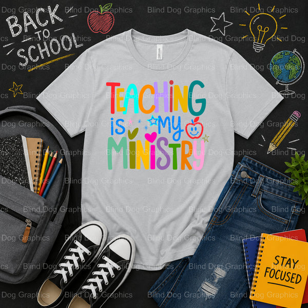 Teaching is my ministry – School Premade DTF Transfer (view 1 of 2) – by Blind Dog Graphics – Premade Transfers – School D...