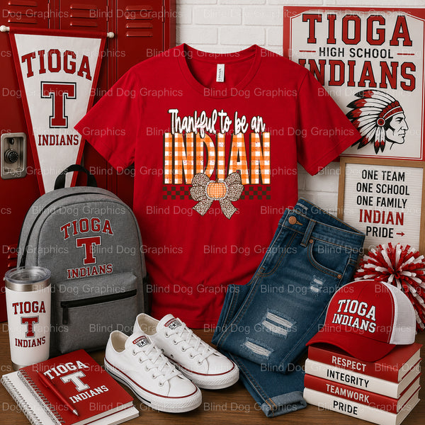 THANKFUL TO BE AN INDIAN – Tioga High School Premade DTF Transfer (view 2 of 2) – by Blind Dog Graphics – Premade Transfer...