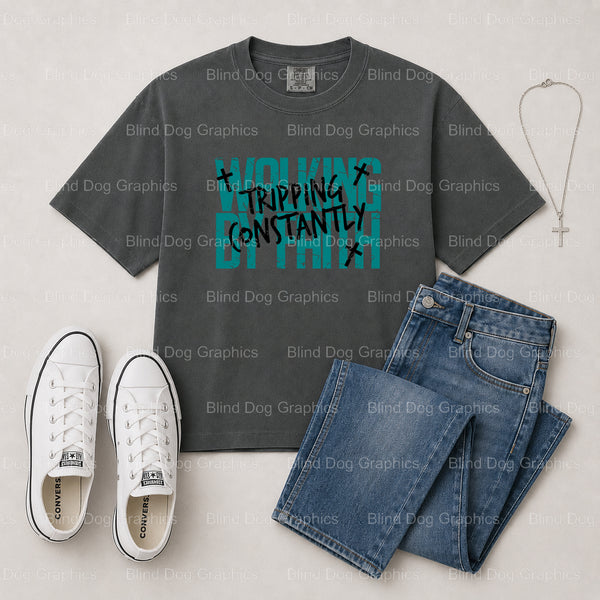 Walking by faith, tripping constantly – Christian Premade DTF Transfer (view 1 of 2) – by Blind Dog Graphics – Premade Tra...