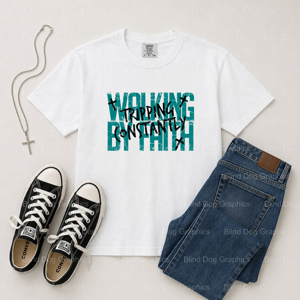 Walking by faith, tripping constantly – Christian Premade DTF Transfer (view 2 of 2) – by Blind Dog Graphics – Premade Tra...