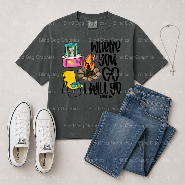 WHERE YOU GO I WILL GO RUTH 1:16 – Christian Premade DTF Transfer (view 1 of 2) – by Blind Dog Graphics – Premade Transfer...