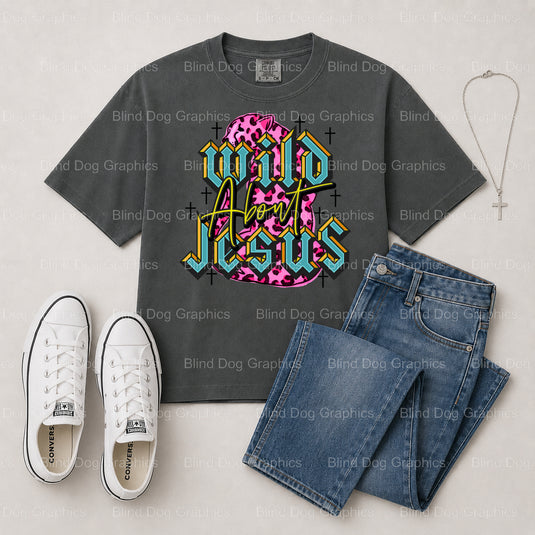 WILD ABOUT JESUS – Christian Premade DTF Transfer (view 2 of 2) – by Blind Dog Graphics – Premade Transfers – Christian, F...