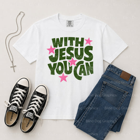 WITH JESUS YOU CAN – Christian Premade DTF Transfer (view 1 of 2) – by Blind Dog Graphics – Premade Transfers – Christian,...