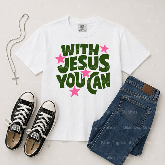 With Jesus You Can – Christian Premade DTF Transfer (view 1 of 2) – by Blind Dog Graphics – Premade Transfers – Christian,...