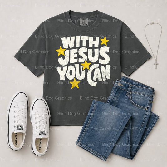 With Jesus You Can – Christian Premade DTF Transfer (view 2 of 2) – by Blind Dog Graphics – Premade Transfers – Christian,...