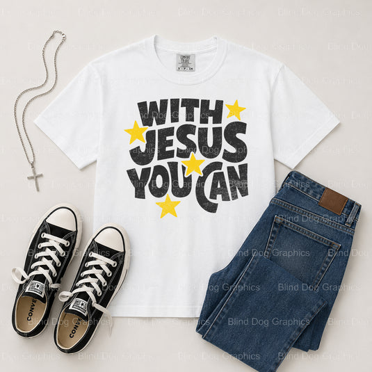 WITH JESUS YOU CAN – Christian Premade DTF Transfer (view 2 of 2) – by Blind Dog Graphics – Premade Transfers – Christian,...