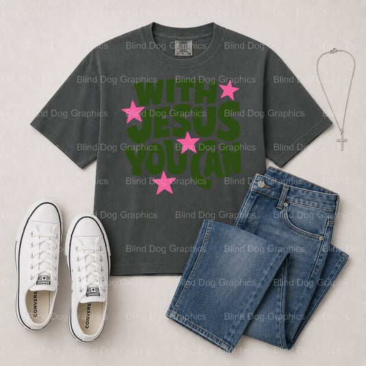 With Jesus You Can – Christian Premade DTF Transfer (view 2 of 2) – by Blind Dog Graphics – Premade Transfers – Christian,...