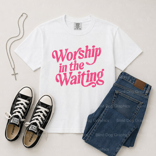 WORSHIP IN THE WAITING – Christian Premade DTF Transfer (view 1 of 2) – by Blind Dog Graphics – Premade Transfers – Christ...