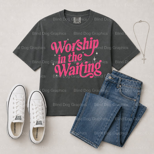 WORSHIP IN THE WAITING – Christian Premade DTF Transfer (view 2 of 2) – by Blind Dog Graphics – Premade Transfers – Christ...