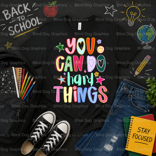 you can do hard things – School Premade DTF Transfer (view 1 of 2) – by Blind Dog Graphics – Premade Transfers – School DT...